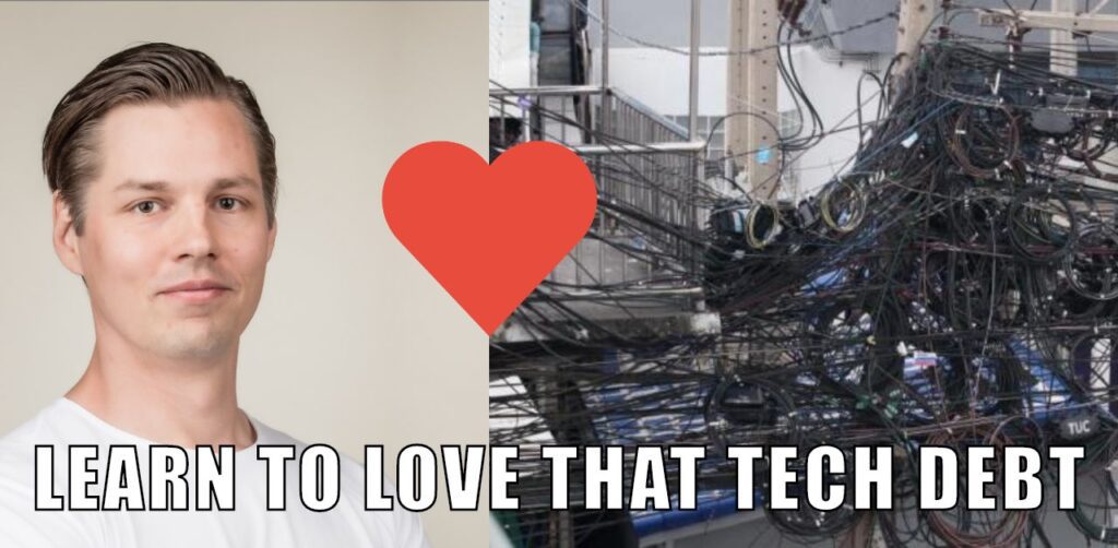 man, heart and messy wiring symbolizing and the text "learn to love that tech debt"